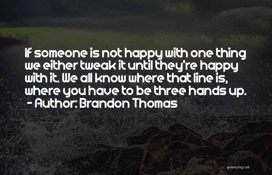 Brandon Thomas Quotes 368795