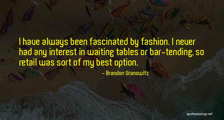 Brandon Uranowitz Quotes 122430