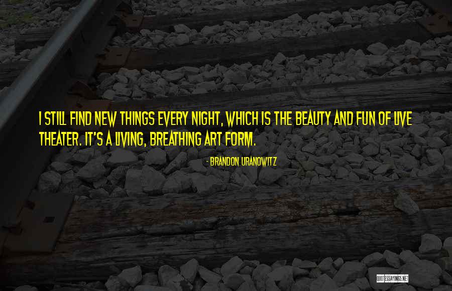 Brandon Uranowitz Quotes 1583446 Brandon Uranowitz Quotes 1583446