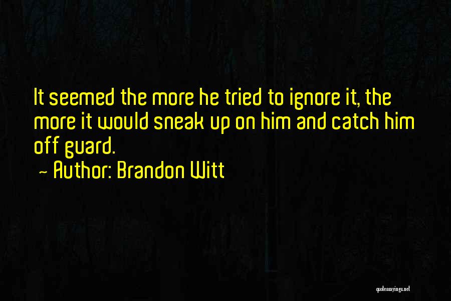 Brandon Witt Quotes 1222023