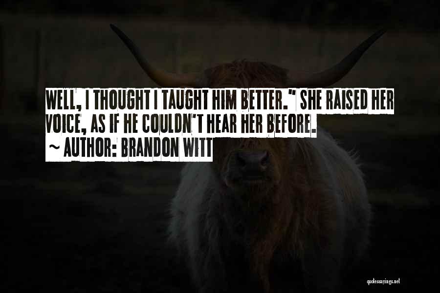 Brandon Witt Quotes 694590