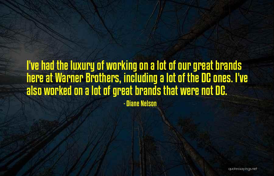 Brands Brothers Quotes By Diane Nelson