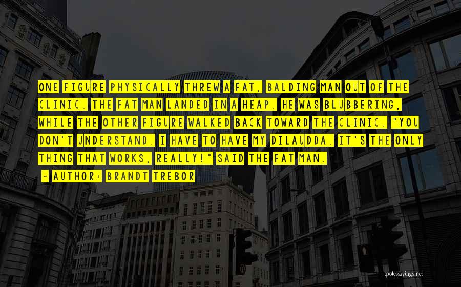 Brandt Trebor Quotes 1699566 Brandt Trebor Quotes 1699566