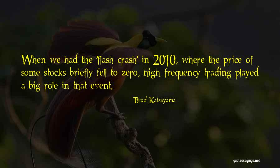 Brandweerman Quotes By Brad Katsuyama Brandweerman Quotes By Brad Katsuyama