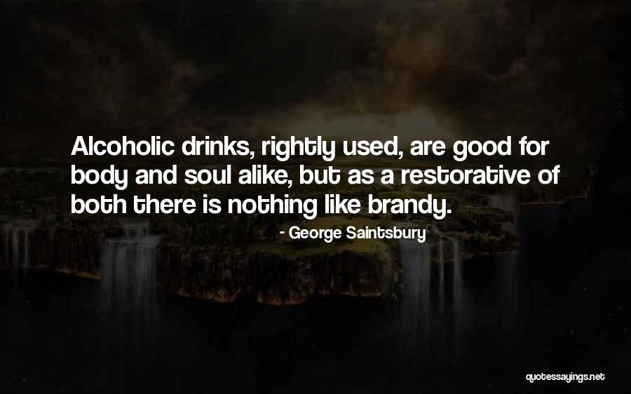 Brandy Alcohol Quotes By George Saintsbury Brandy Alcohol Quotes By George Saintsbury