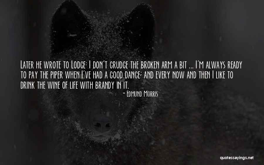 Brandy Drink Quotes By Edmund Morris Brandy Drink Quotes By Edmund Morris