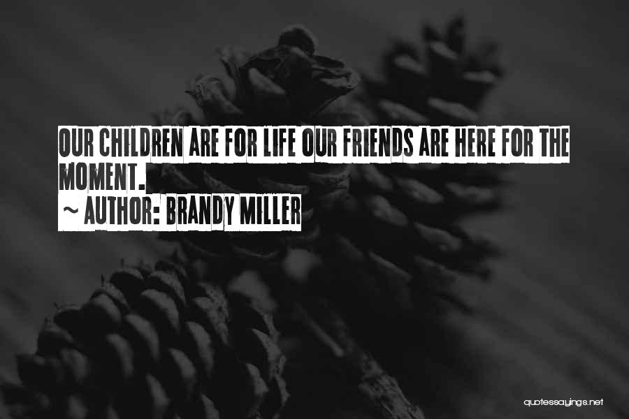 Brandy Life Quotes By Brandy Miller