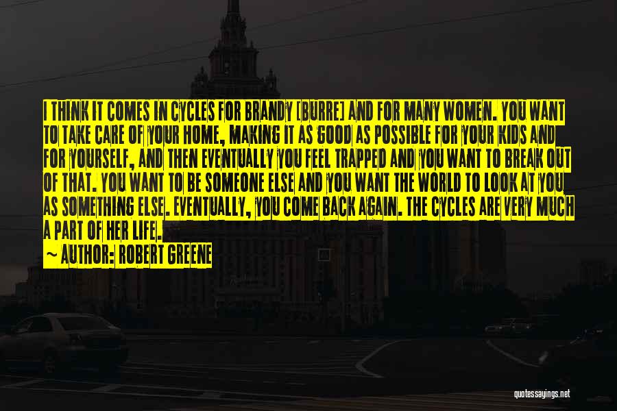 Brandy Life Quotes By Robert Greene