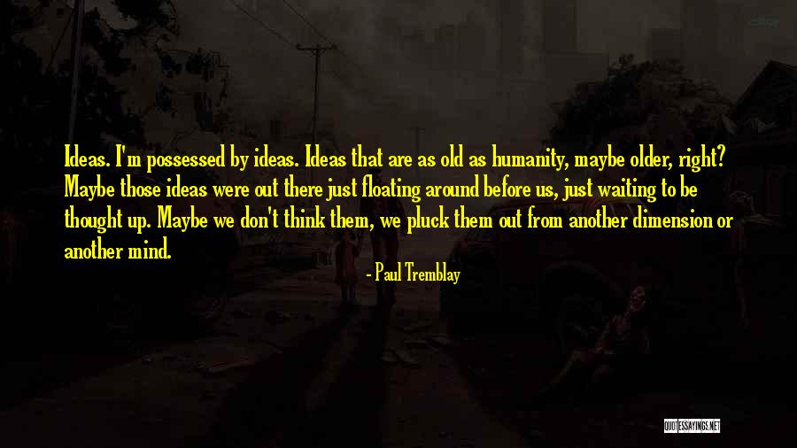 Brandys Quotes By Paul Tremblay Brandys Quotes By Paul Tremblay