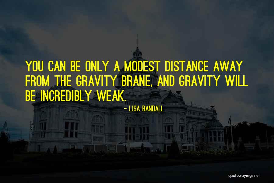 Brane Quotes By Lisa Randall Brane Quotes By Lisa Randall