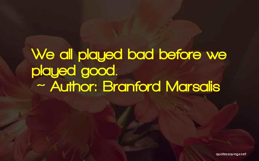 Branford Marsalis Quotes 1097413