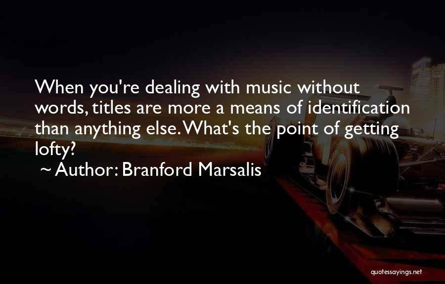 Branford Marsalis Quotes 1439042