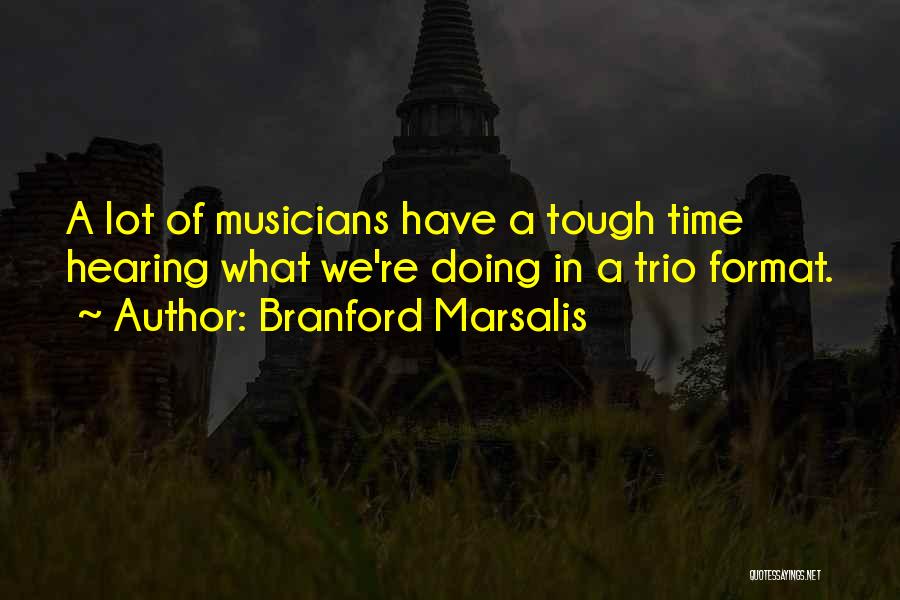 Branford Marsalis Quotes 603915