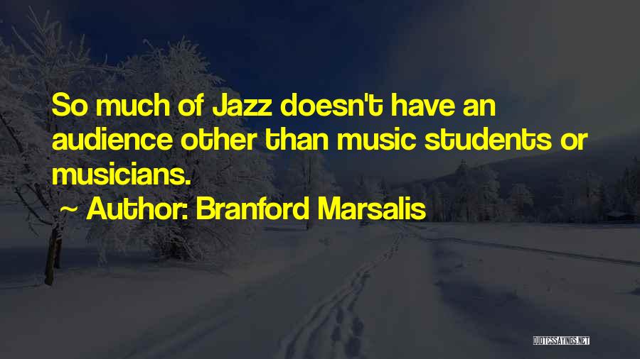 Branford Marsalis Quotes 807111