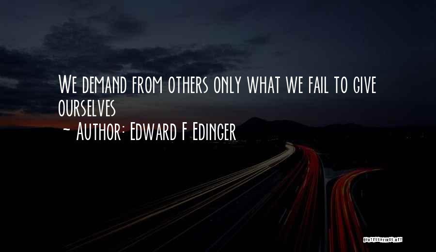 Branioci Quotes By Edward F Edinger