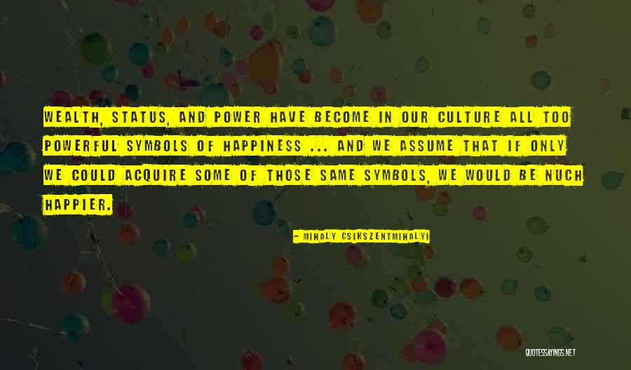 Branislav Nusic Quotes By Mihaly Csikszentmihalyi Branislav Nusic Quotes By Mihaly Csikszentmihalyi