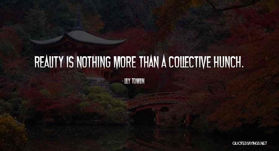 Branko Radicevic Quotes By Lily Tomlin Branko Radicevic Quotes By Lily Tomlin
