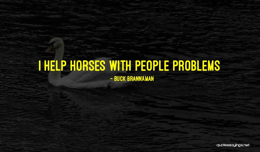 Brannaman Quotes By Buck Brannaman