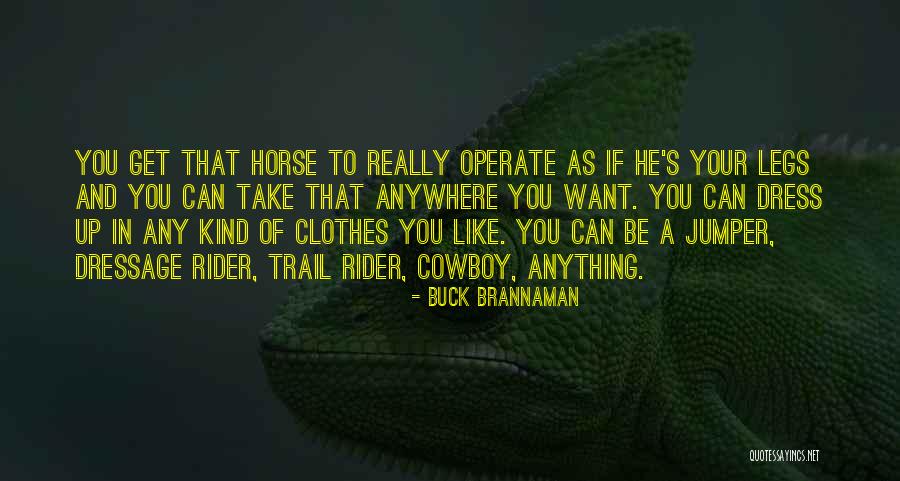 Brannaman Quotes By Buck Brannaman