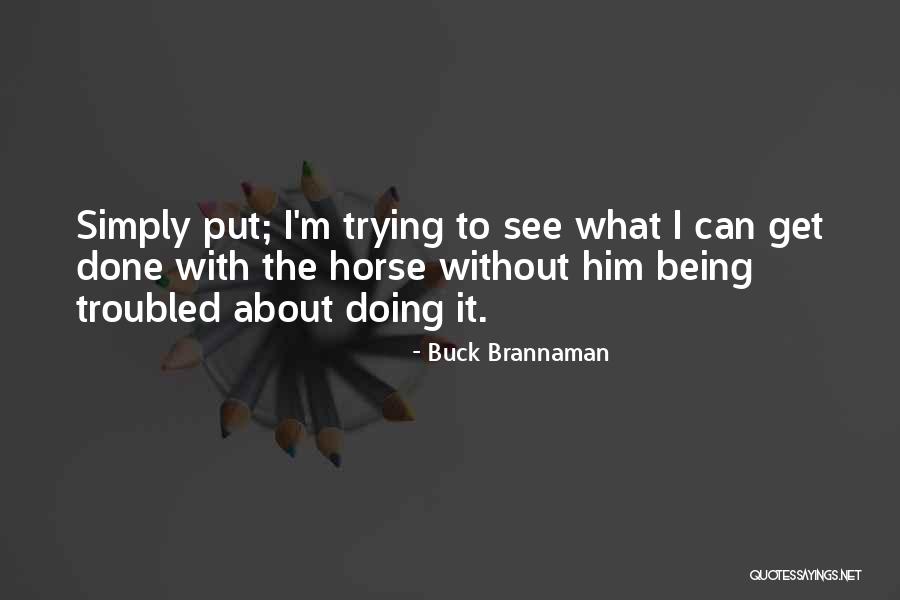 Brannaman Quotes By Buck Brannaman