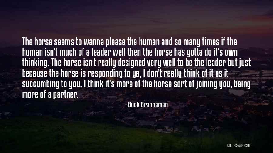 Brannaman Quotes By Buck Brannaman