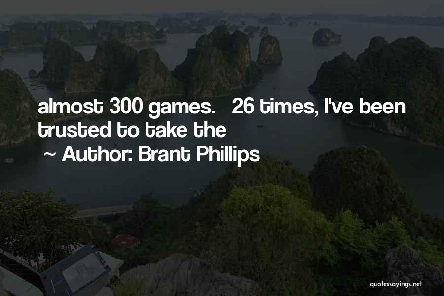 Brant Phillips Quotes 2184070