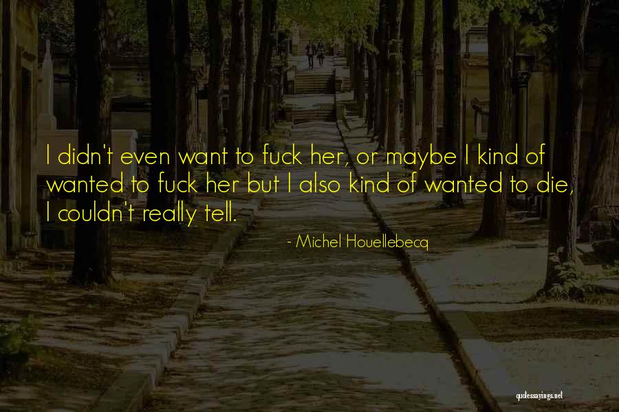 Brantley Gilbert Lyric Quotes By Michel Houellebecq Brantley Gilbert Lyric Quotes By Michel Houellebecq