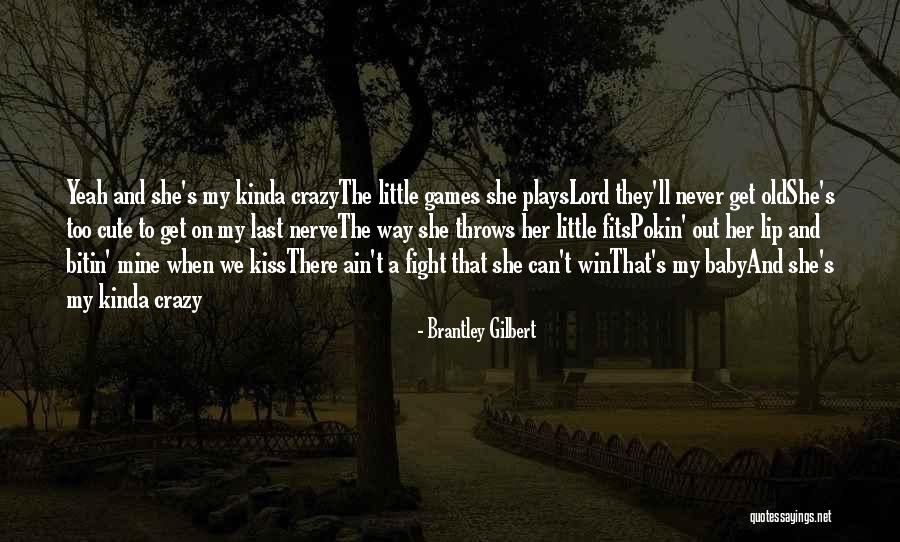 Brantley Gilbert Quotes 245592 Brantley Gilbert Quotes 245592
