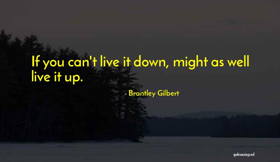 Brantley Gilbert Quotes 308585 Brantley Gilbert Quotes 308585
