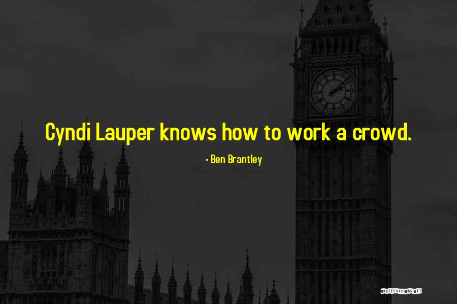 Brantley Quotes By Ben Brantley Brantley Quotes By Ben Brantley