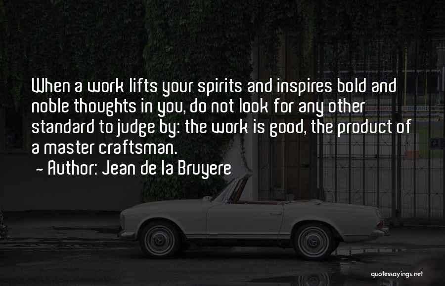 Branur Quotes By Jean De La Bruyere