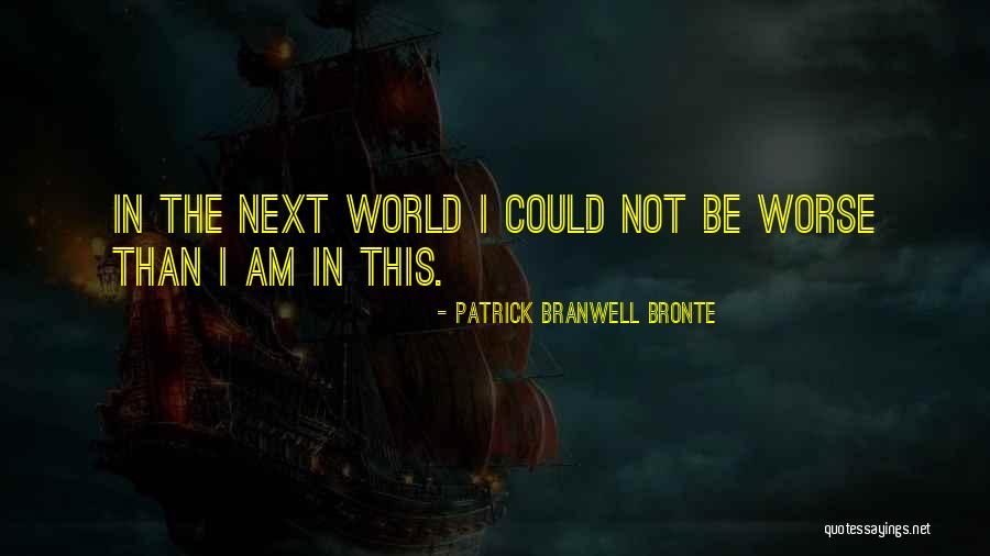 Branwell Bronte Quotes By Patrick Branwell Bronte