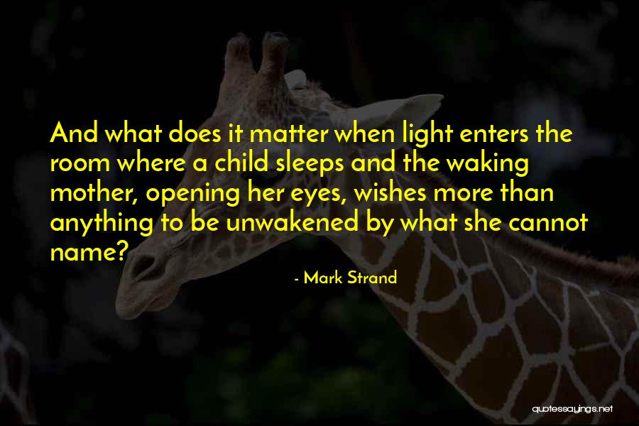 Braoudakis Bet Quotes By Mark Strand Braoudakis Bet Quotes By Mark Strand