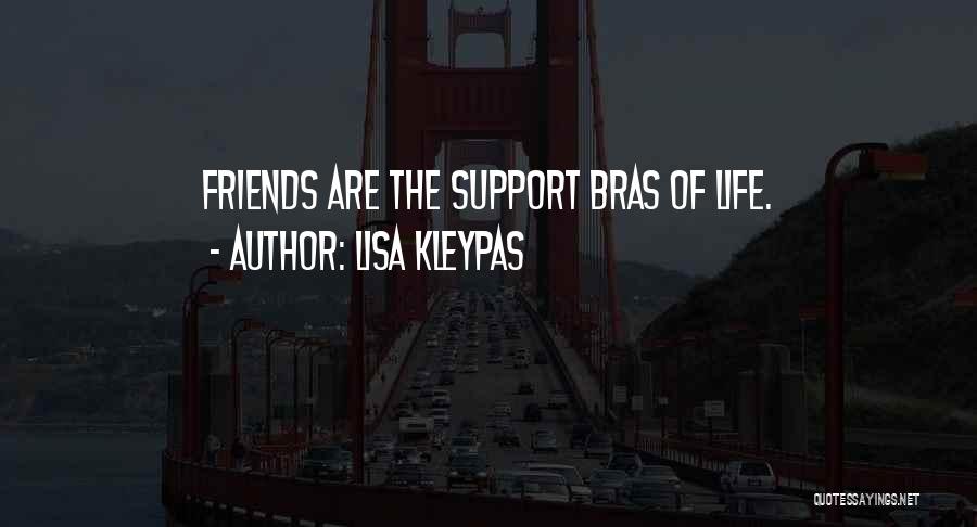 Bras And Friends Quotes By Lisa Kleypas