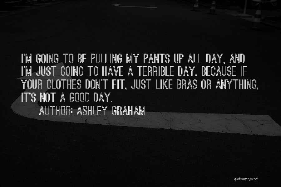 Bras Quotes By Ashley Graham