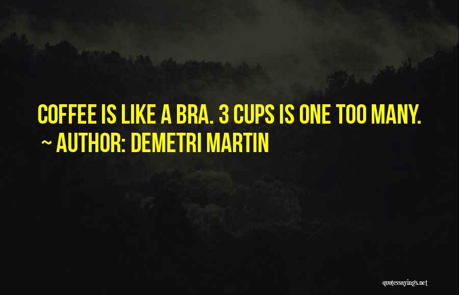 Bras Quotes By Demetri Martin