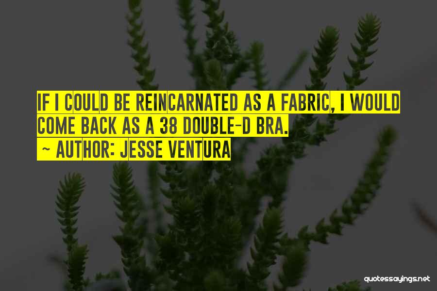Bras Quotes By Jesse Ventura