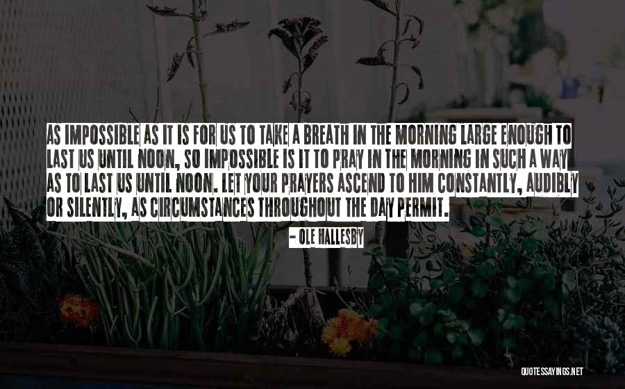 Brasero De Mesa Quotes By Ole Hallesby Brasero De Mesa Quotes By Ole Hallesby