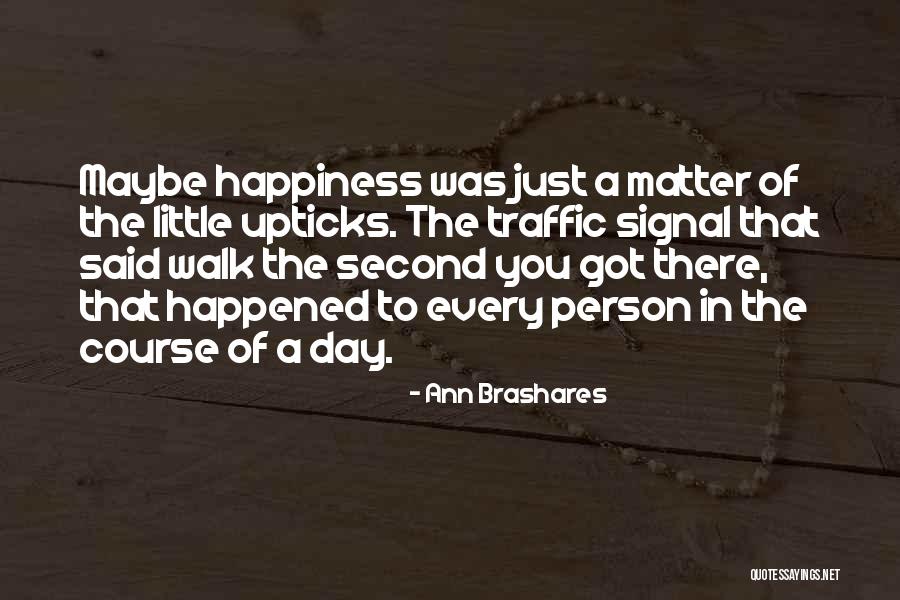 Brashares Ann Quotes By Ann Brashares Brashares Ann Quotes By Ann Brashares