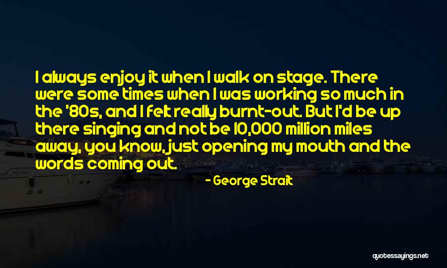 Brasileirao Quotes By George Strait Brasileirao Quotes By George Strait