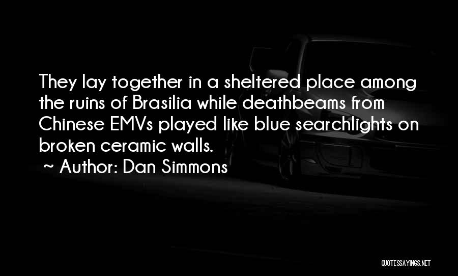 Brasilia Quotes By Dan Simmons