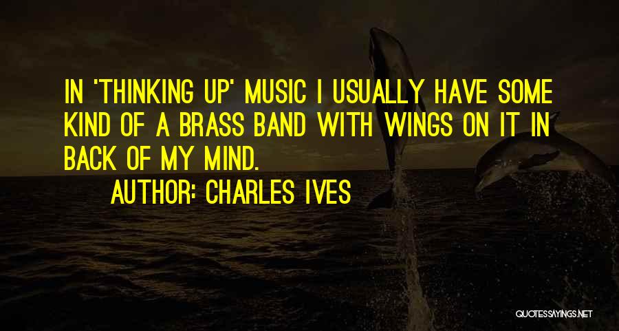 Brass Band Music Quotes By Charles Ives