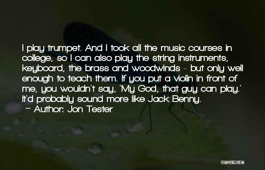Brass Instruments Quotes By Jon Tester