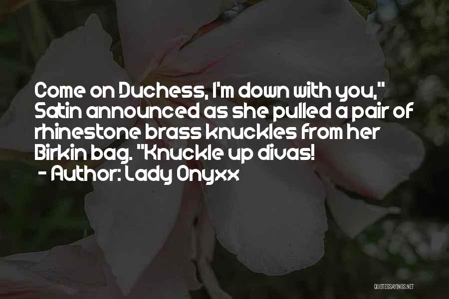 Brass Knuckle Quotes By Lady Onyxx