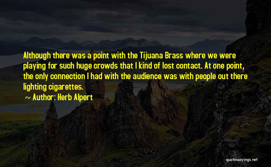 Brass Playing Quotes By Herb Alpert