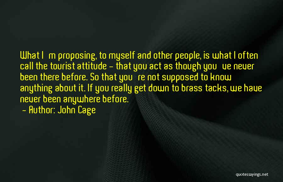 Brass Tacks Quotes By John Cage