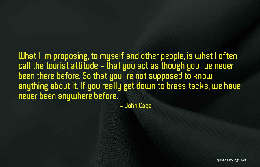 Brass Tacks Quotes By John Cage