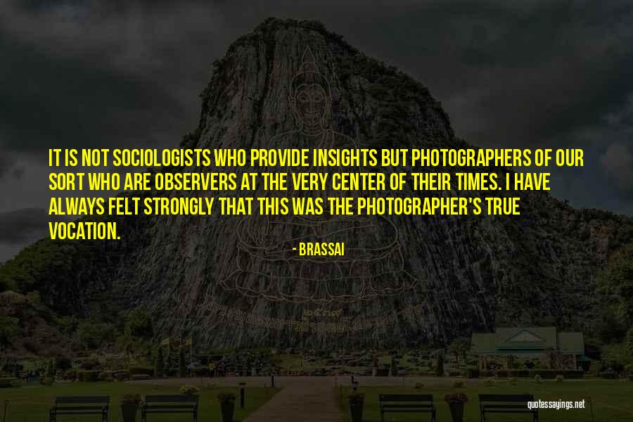 Brassai Quotes 1722571