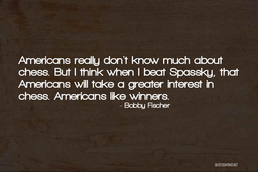 Brassards Quotes By Bobby Fischer Brassards Quotes By Bobby Fischer