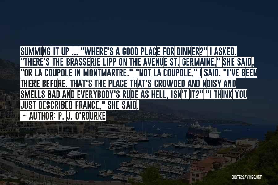 Brasserie Quotes By P. J. O'Rourke